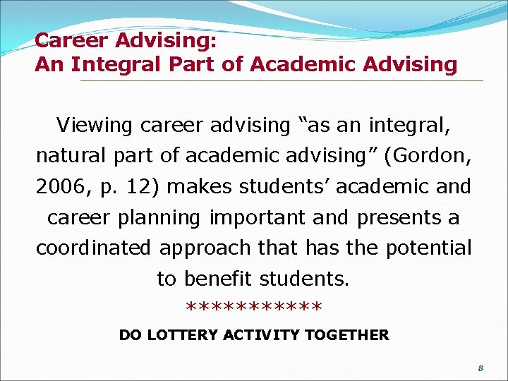 Career Advising: An Integral Part of Academic Advising Viewing career advising “as an integral,