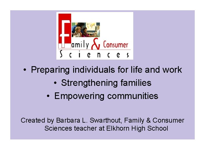 • Preparing individuals for life and work • Strengthening families • Empowering communities