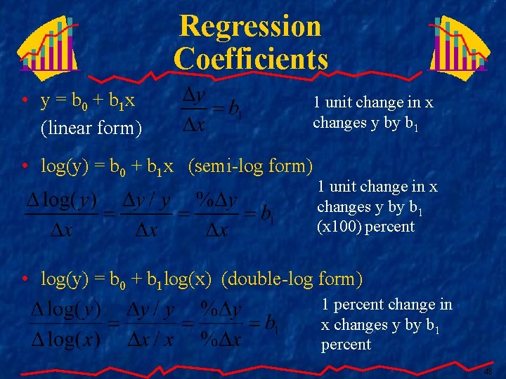 Regression Coefficients • y = b 0 + b 1 x (linear form) 1