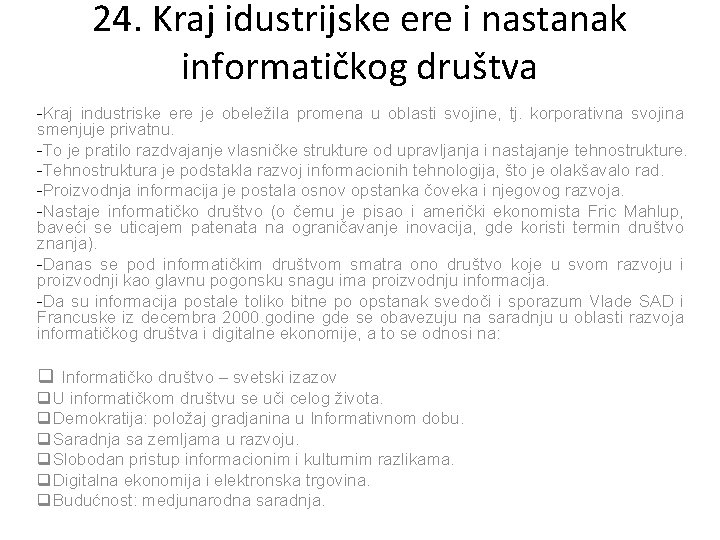 24. Kraj idustrijske ere i nastanak informatičkog društva -Kraj industriske ere je obeležila promena