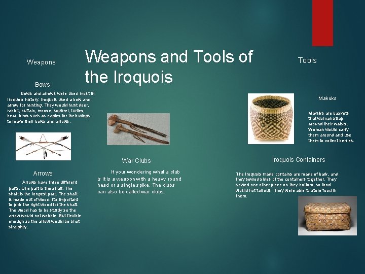 Weapons Bows Weapons and Tools of the Iroquois Bows and arrows were used most