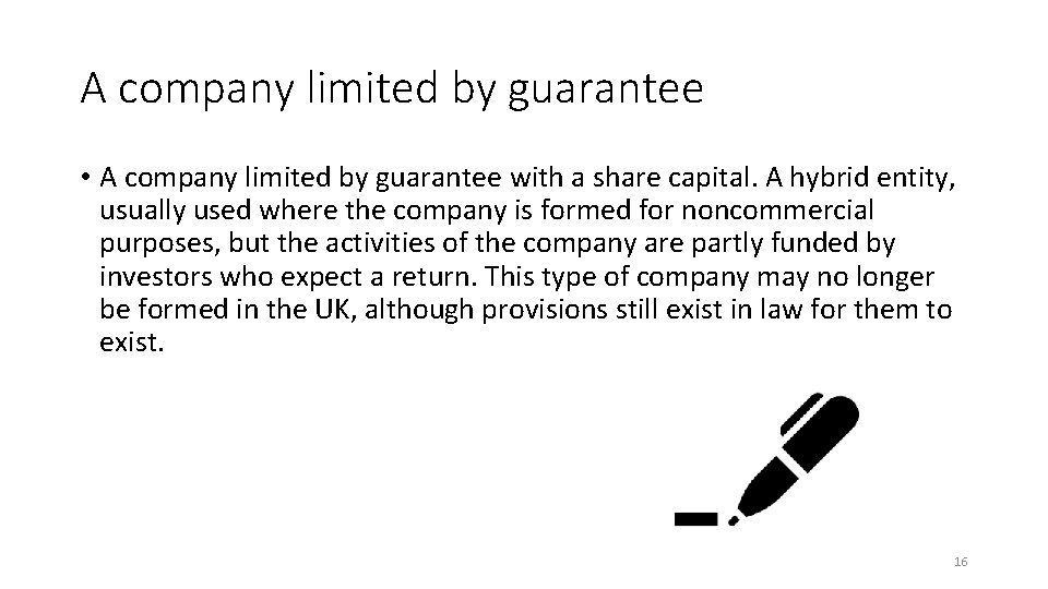 A company limited by guarantee • A company limited by guarantee with a share