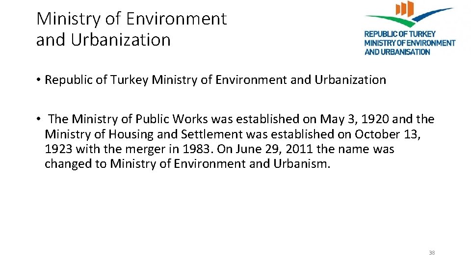 Ministry of Environment and Urbanization • Republic of Turkey Ministry of Environment and Urbanization