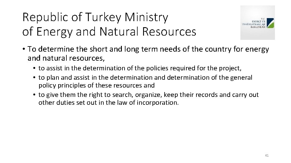 Republic of Turkey Ministry of Energy and Natural Resources • To determine the short