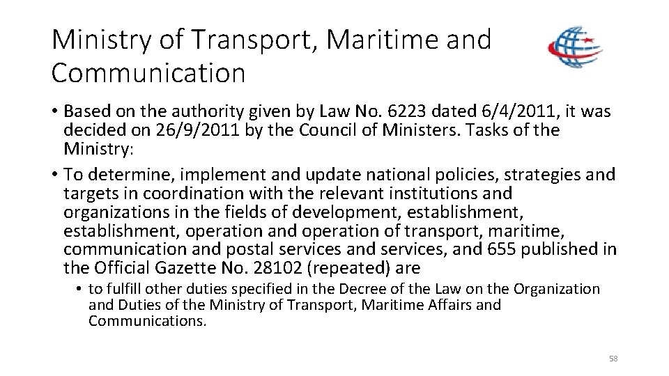 Ministry of Transport, Maritime and Communication • Based on the authority given by Law