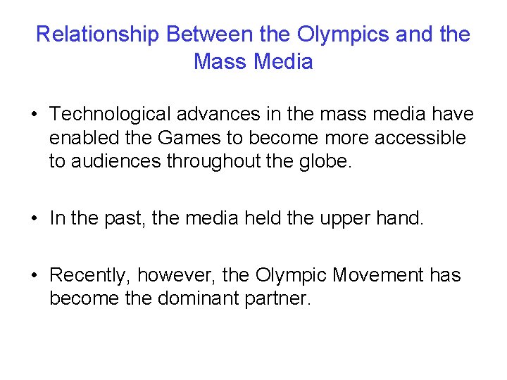 Relationship Between the Olympics and the Mass Media • Technological advances in the mass