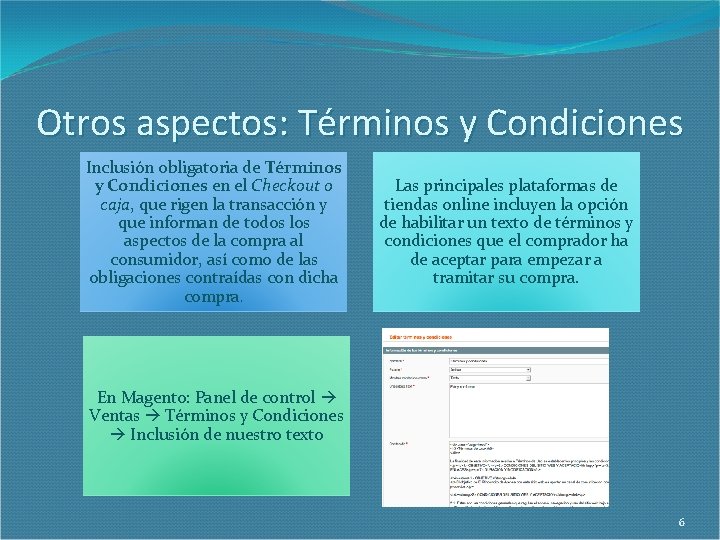 Otros aspectos: Términos y Condiciones Inclusión obligatoria de Términos y Condiciones en el Checkout