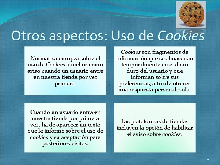 Otros aspectos: Uso de Cookies Normativa europea sobre el uso de Cookies a incluir