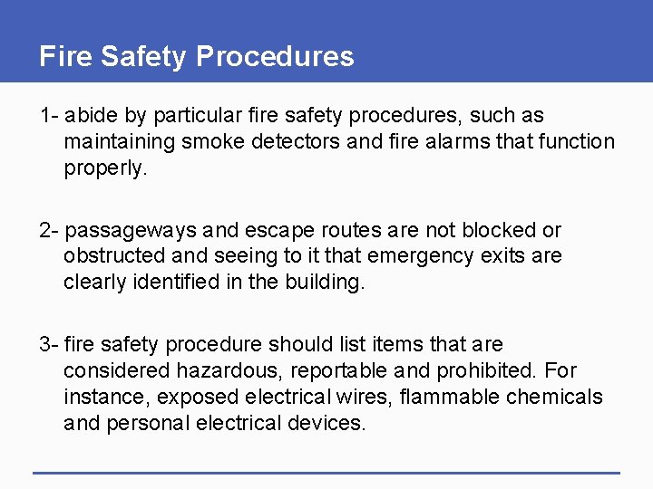 Fire Safety Procedures 1 - abide by particular fire safety procedures, such as maintaining