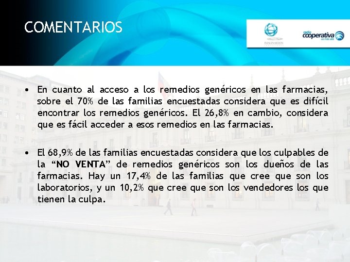 COMENTARIOS • En cuanto al acceso a los remedios genéricos en las farmacias, sobre