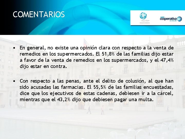 COMENTARIOS • En general, no existe una opinión clara con respecto a la venta