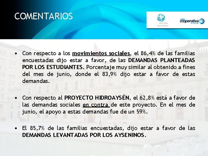 COMENTARIOS • Con respecto a los movimientos sociales, el 86, 4% de las familias