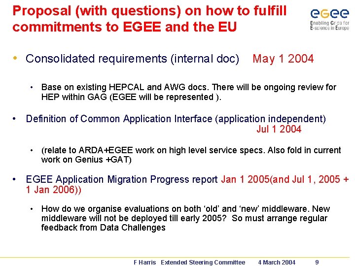 Proposal (with questions) on how to fulfill commitments to EGEE and the EU •