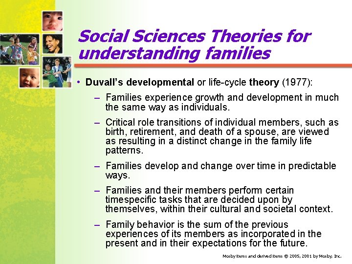 Social Sciences Theories for understanding families • Duvall’s developmental or life-cycle theory (1977): –