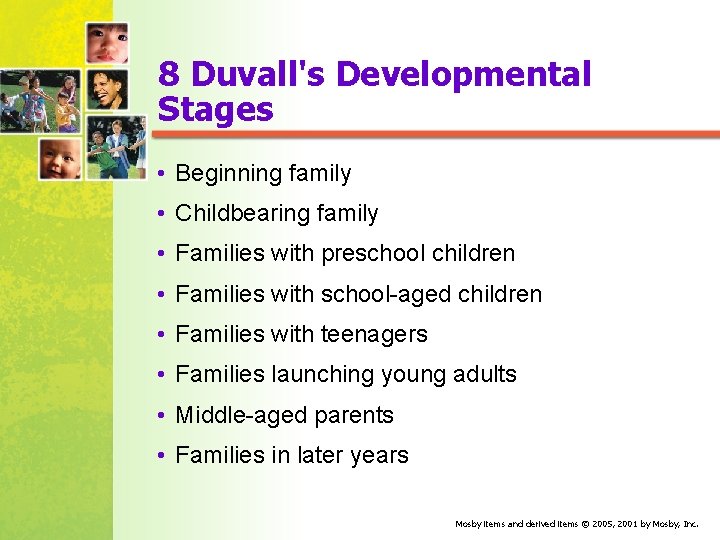 8 Duvall's Developmental Stages • Beginning family • Childbearing family • Families with preschool