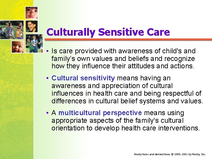 Culturally Sensitive Care • Is care provided with awareness of child's and family’s own