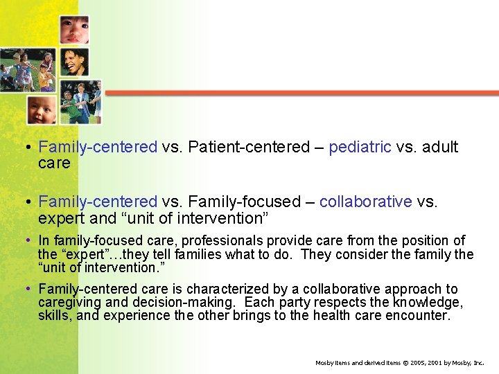  • Family-centered vs. Patient-centered – pediatric vs. adult care • Family-centered vs. Family-focused