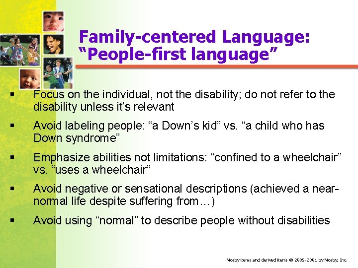 Family-centered Language: “People-first language” § Focus on the individual, not the disability; do not