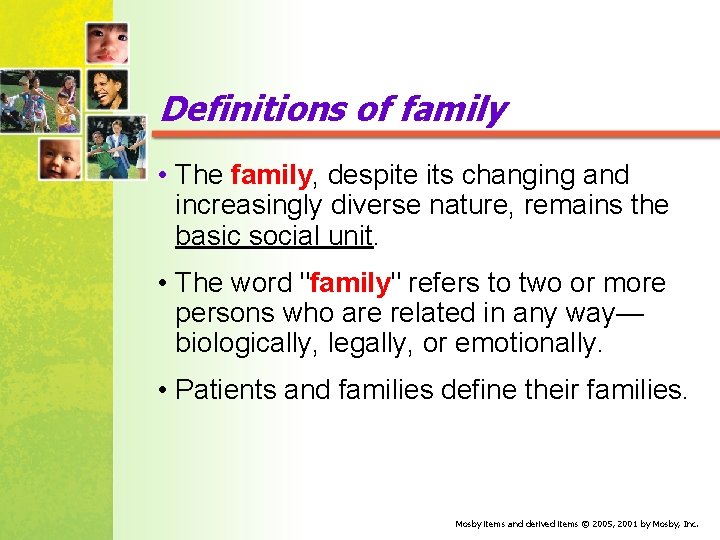 Definitions of family • The family, despite its changing and increasingly diverse nature, remains