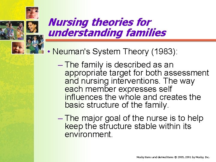 Nursing theories for understanding families • Neuman's System Theory (1983): – The family is