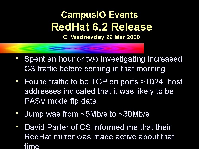 Campus. IO Events Red. Hat 6. 2 Release C. Wednesday 29 Mar 2000 "