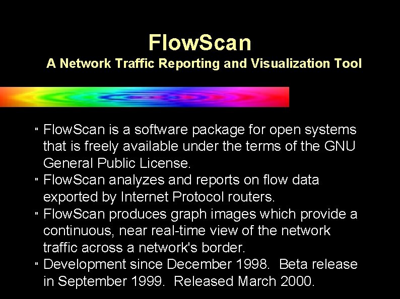 Flow. Scan A Network Traffic Reporting and Visualization Tool " " Flow. Scan is