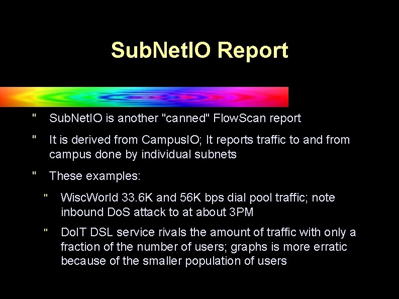 Sub. Net. IO Report " Sub. Net. IO is another "canned" Flow. Scan report