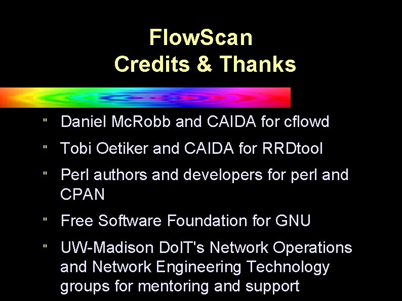 Flow. Scan Credits & Thanks " Daniel Mc. Robb and CAIDA for cflowd "