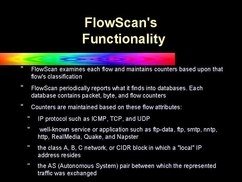 Flow. Scan's Functionality " Flow. Scan examines each flow and maintains counters based upon