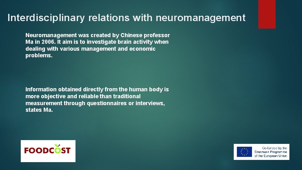 Interdisciplinary relations with neuromanagement Neuromanagement was created by Chinese professor Ma in 2006. It