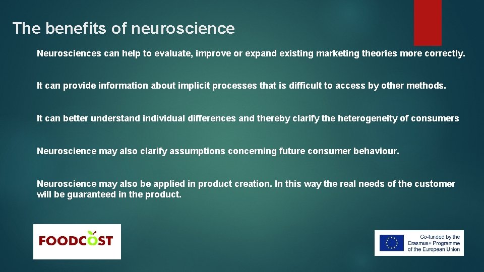 The benefits of neuroscience Neurosciences can help to evaluate, improve or expand existing marketing