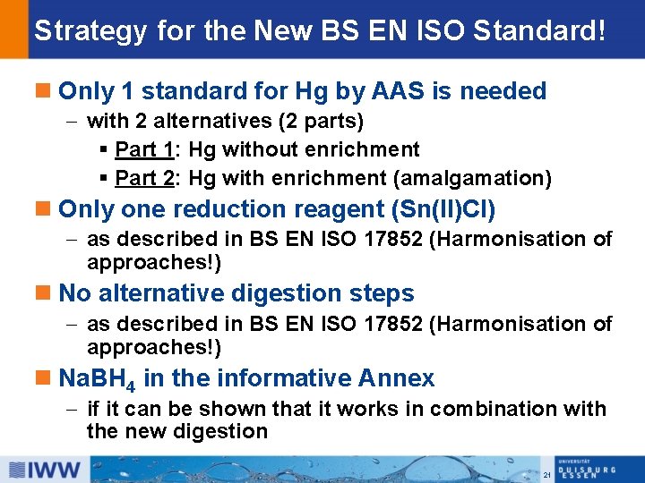 Strategy for the New BS EN ISO Standard! n Only 1 standard for Hg