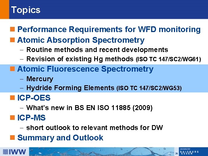 Topics n Performance Requirements for WFD monitoring n Atomic Absorption Spectrometry - Routine methods