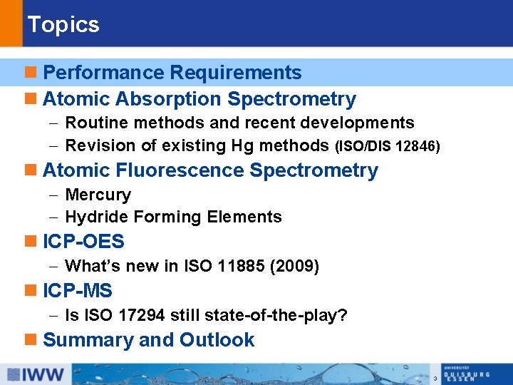 Topics n Performance Requirements n Atomic Absorption Spectrometry - Routine methods and recent developments