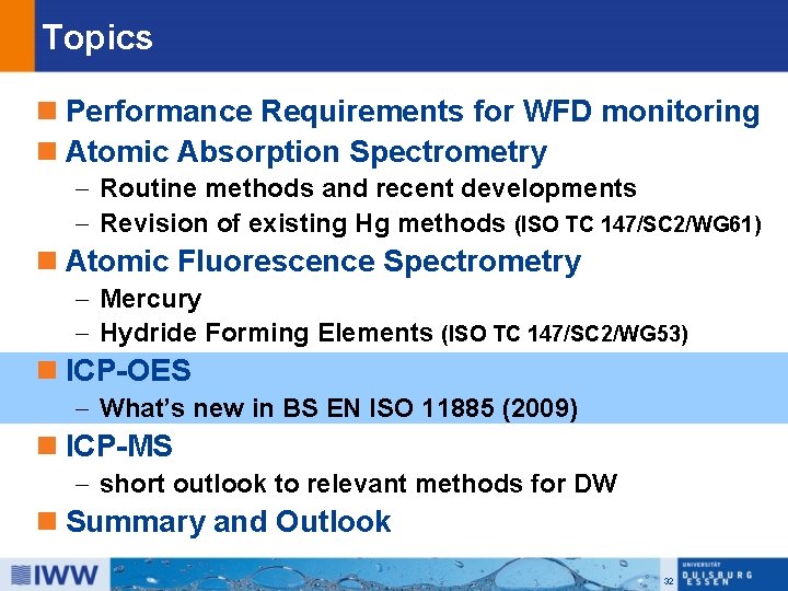Topics n Performance Requirements for WFD monitoring n Atomic Absorption Spectrometry - Routine methods