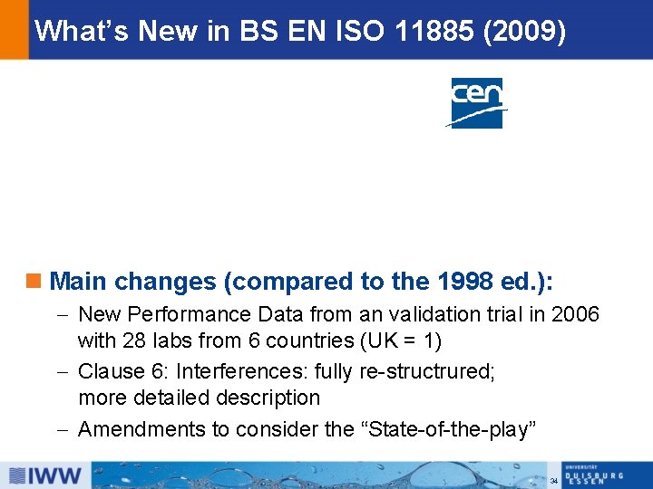 What’s New in BS EN ISO 11885 (2009) n Main changes (compared to the