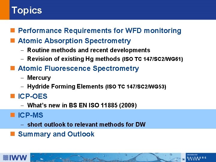 Topics n Performance Requirements for WFD monitoring n Atomic Absorption Spectrometry - Routine methods