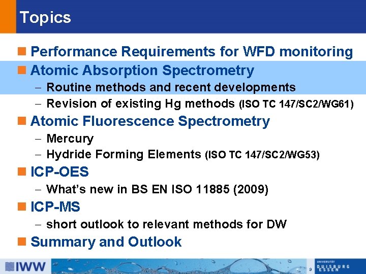 Topics n Performance Requirements for WFD monitoring n Atomic Absorption Spectrometry - Routine methods