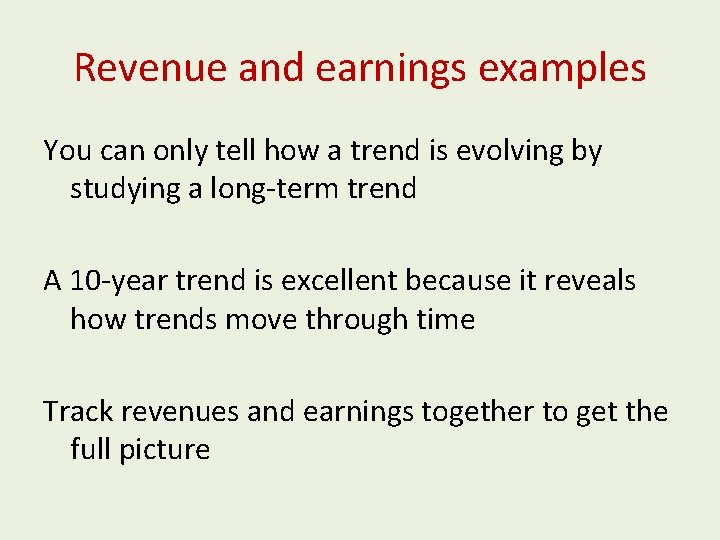 Revenue and earnings examples You can only tell how a trend is evolving by