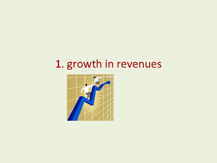 1. growth in revenues 