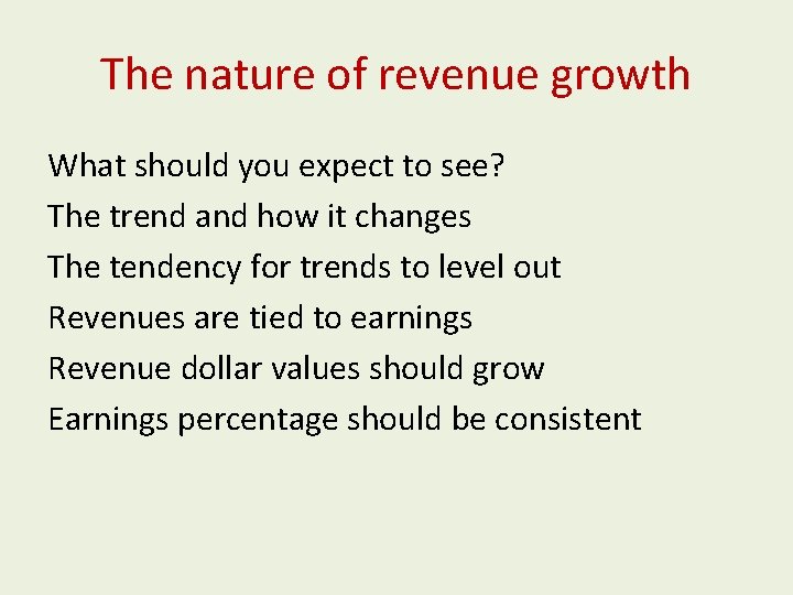 The nature of revenue growth What should you expect to see? The trend and