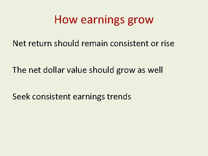 How earnings grow Net return should remain consistent or rise The net dollar value
