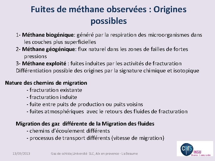 Fuites de méthane observées : Origines possibles 1 - Méthane biogénique: généré par la