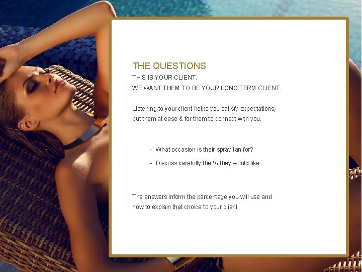 THE QUESTIONS THIS IS YOUR CLIENT. WE WANT THEM TO BE YOUR LONG TERM
