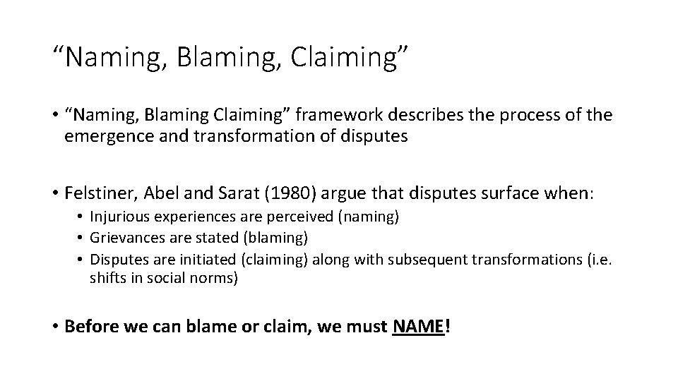 “Naming, Blaming, Claiming” • “Naming, Blaming Claiming” framework describes the process of the emergence