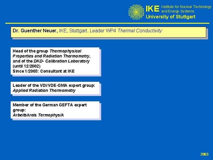 for Nuclear Technology IKE Institute and Energy Systems University of Stuttgart Dr. Guenther Neuer, for Nuclear Technology IKE Institute and Energy Systems University of Stuttgart Dr. Guenther Neuer,
