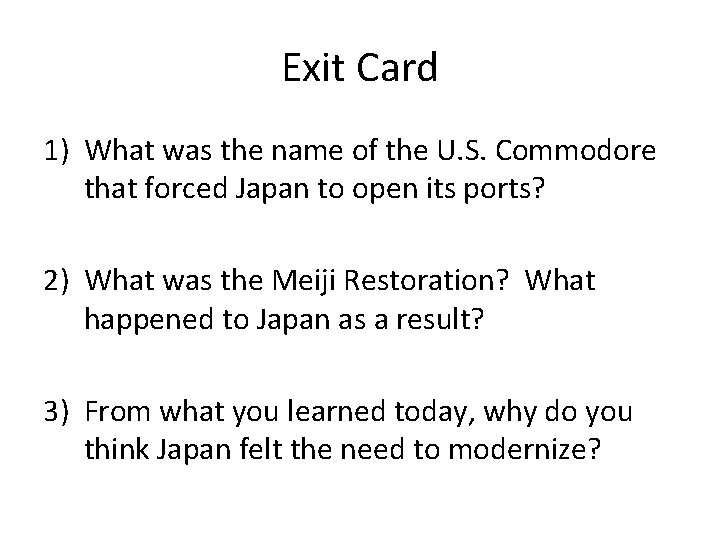 Exit Card 1) What was the name of the U. S. Commodore that forced
