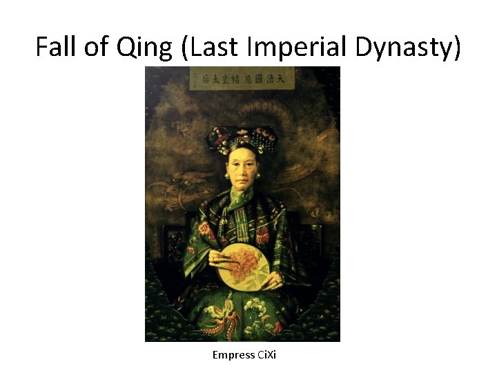 Fall of Qing (Last Imperial Dynasty) Empress Ci. Xi 