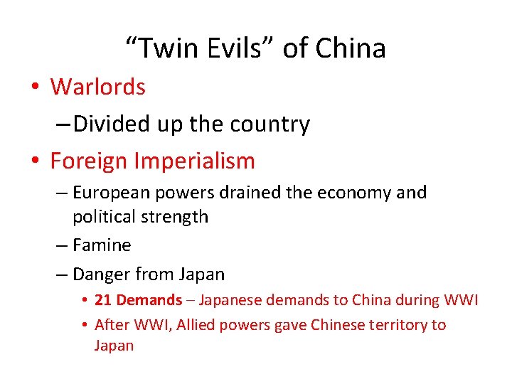 “Twin Evils” of China • Warlords – Divided up the country • Foreign Imperialism