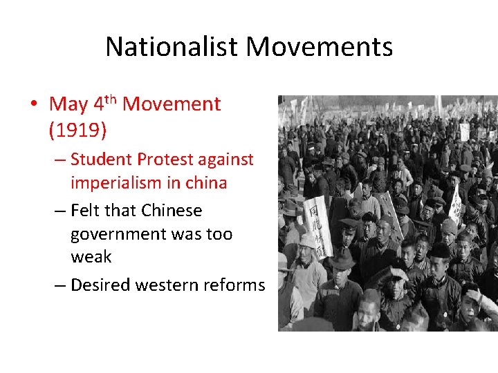 Nationalist Movements • May 4 th Movement (1919) – Student Protest against imperialism in